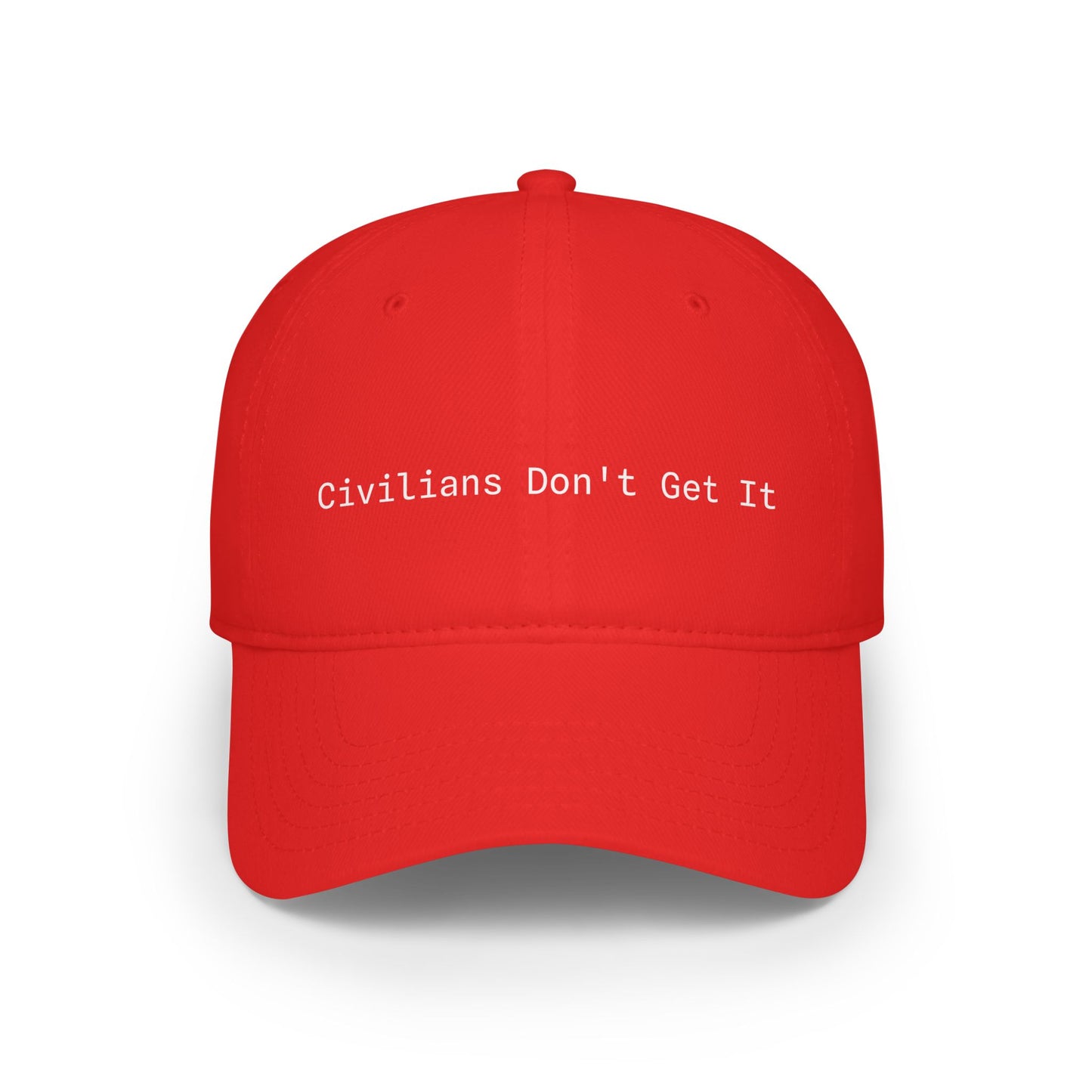 Civilians Don't Get It - Baseball Cap