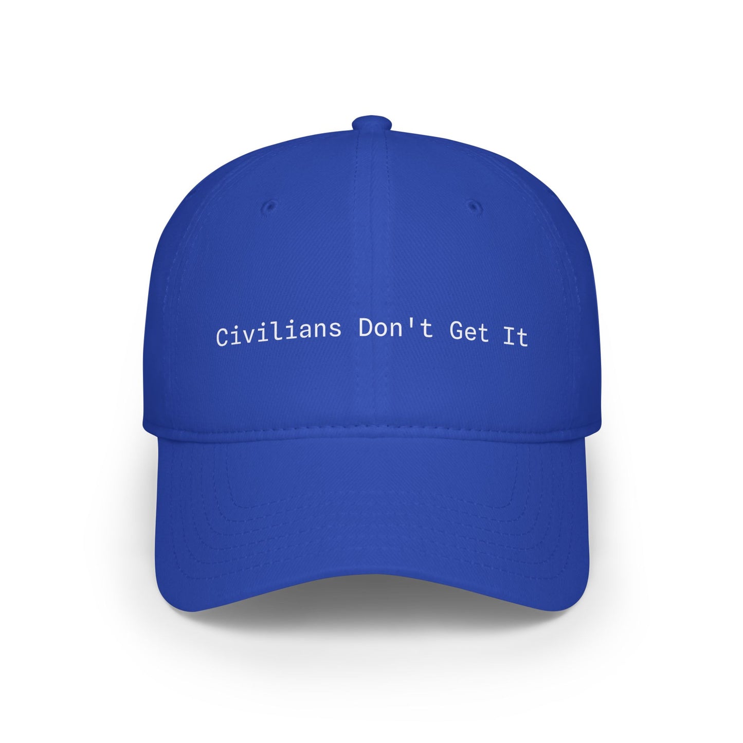 Civilians Don't Get It - Baseball Cap